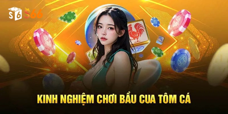 Mẹo chơi Bầu Cua dễ ăn thắng lớn từ S666