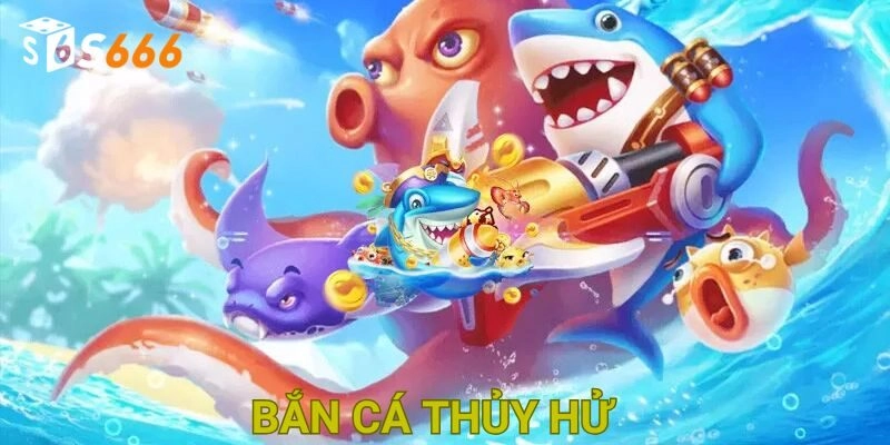 Giới thiệu game bắn cá thủy hử hấp dẫn tại nhà cái