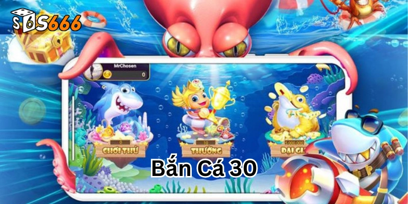 Bí kíp Bắn Cá 30
