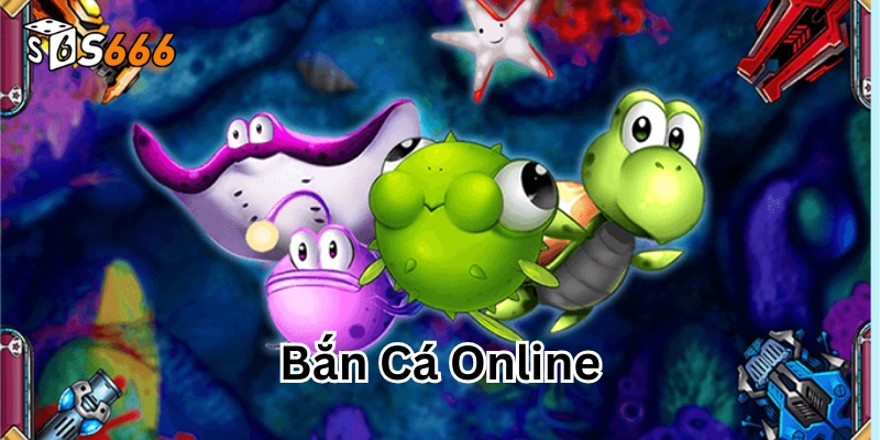 Các tựa game Bắn Cá Online hàng đầu