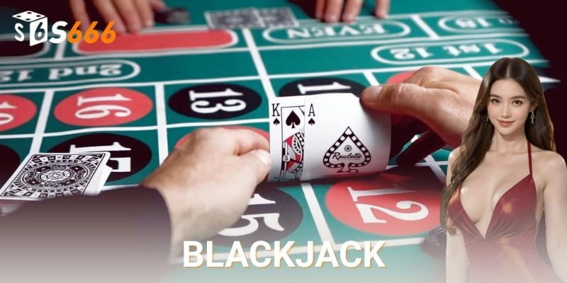 Blackjack cực chất – Mẹo chơi cực đỉnh tại S666