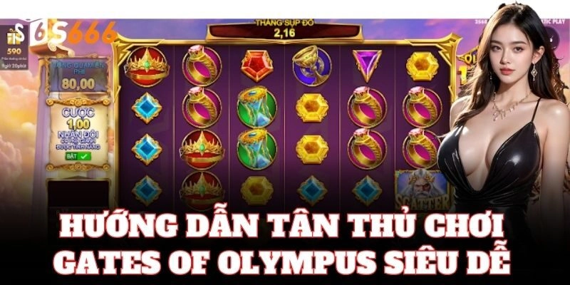 Hướng dẫn tân thủ chơi Gates Of Olympus siêu dễ