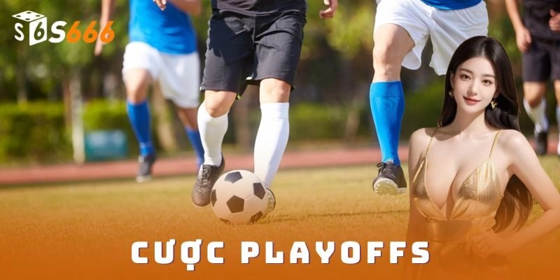 Tại sao kèo cược playoffs lại hấp dẫn?